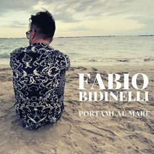 Fabio Bidinelli “Portami al mare”