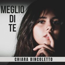 Meglio di te il nuovo singolo di Chiara Bincoletto