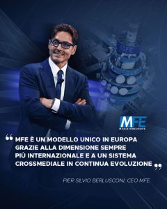 Pier Silvio Berlusconi: MFE in controtendenza continua a crescere, le considerazioni del CEO